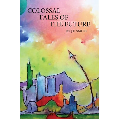 Colossal Tales of the Future - Paperback