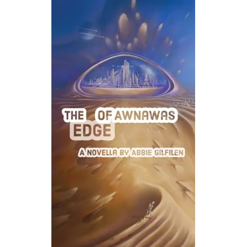 The Edge of Awnawas - Hardcover