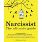Narcissist: The Ultimate Guide: This Book Includes: Narcissistic Abuse & Dealing with a Narcissist. Healing after emotional/psycho - Paperback