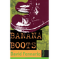 Banana Boots - Paperback