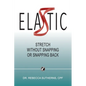 Elastic: Stretch Without Snapping or Snapping Back - Paperback