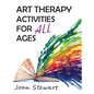 Art Therapy Activities for All Ages - Hardcover