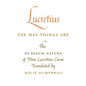 Lucretius: The Way Things Are: The de Rerum Natura of Titus Lucretius Carus - Paperback