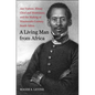 A Living Man from Africa: Jan Tzatzoe, Xhosa Chief and Missionary, and the Making of Nineteenth-Century South Africa - Paperback