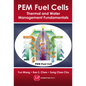 PEM Fuel Cells: Thermal and Water Management Fundamentals - Hardcover