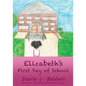 Elizabeth's First Day of School - Paperback