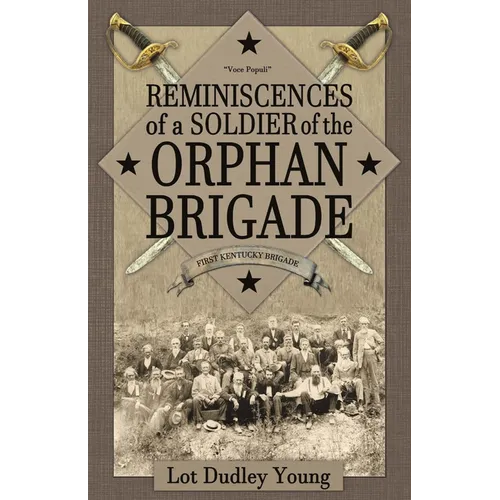 Reminiscences of a Soldier of the Orphan Brigade - Paperback
