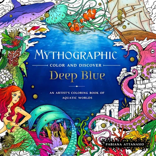 Mythographic Color and Discover: Deep Blue: An Artist's Coloring Book of Aquatic Worlds - Paperback
