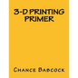 3-D Printing Primer - Paperback