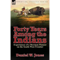 Forty Years Among the Indians: Experiences of a Mormon Pioneer on the South-West Frontier - Paperback
