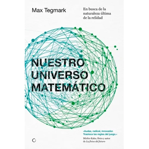 Nuestro Universo Matemático: En Busca de la Naturaleza Última de la Realidad - Paperback