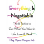 Everything Is Negotiable: The 5 Tactics to Get What You Want in Life, Love, and Work - Paperback