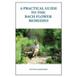A Practical Guide to the Bach Flower Remedies - Paperback
