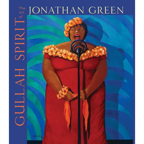 Gullah Spirit: The Art of Jonathan Green - Hardcover