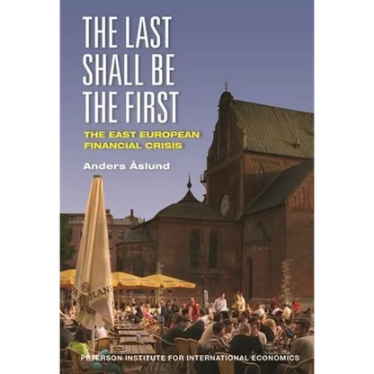 The Last Shall Be the First: The East European Financial Crisis - Paperback