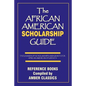 The African American Scholarship Guide - Paperback