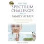 On the Spectrum Challenges Are a Family Affair: How Parents Can Use Plant Medicine to Powerfully Take Control of Their Family's Emotional and Mental H - Paperback