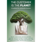 The Customer is the Planet: A handbook for sustainable business - Paperback