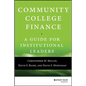 Community College Finance: A Guide for Institutional Leaders - Hardcover