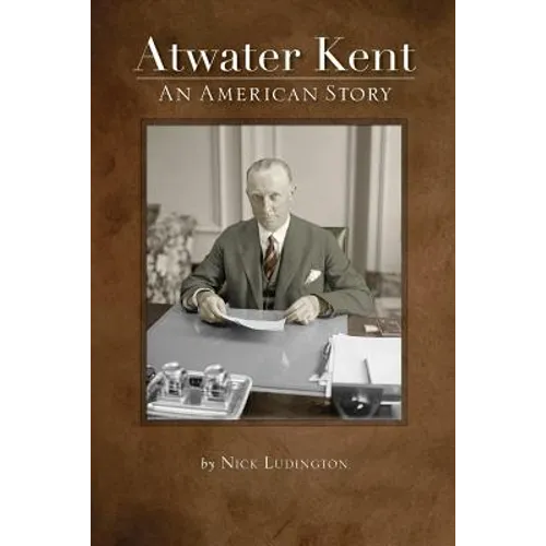 Atwater Kent: An American Story - Paperback