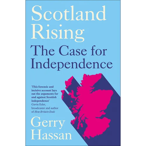 Scotland Rising: The Case for Independence - Paperback