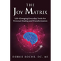 The Joy Matrix: Life-Changing Everyday Tools For Personal Healing and Transformation - Paperback