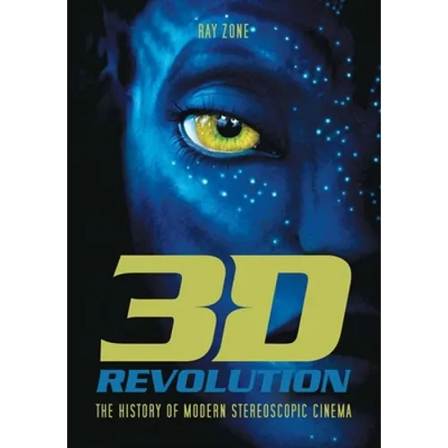 3-D Revolution: The History of Modern Stereoscopic Cinema - Hardcover