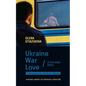 Ukraine, War, Love: A Donetsk Diary - Paperback