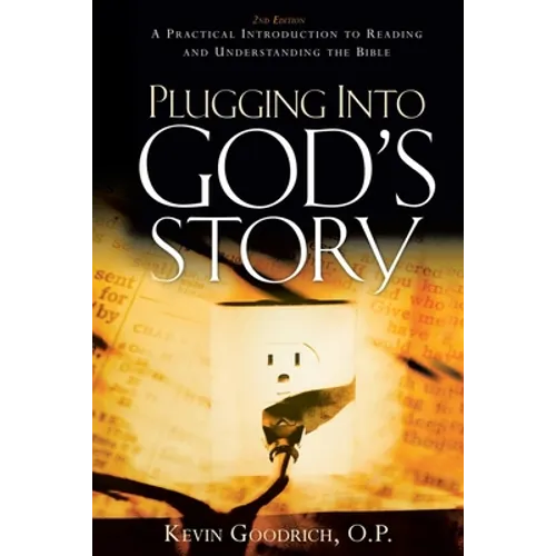 Plugging into God's Story: A Practical Introduction to Reading and Understanding the Bible - Paperback