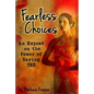 Fearless Choices: An Exposé on the Power of Saying Yes - Paperback