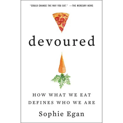 Devoured: How What We Eat Defines Who We Are - Paperback