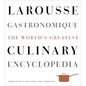 Larousse Gastronomique: The World's Greatest Culinary Encyclopedia - Hardcover