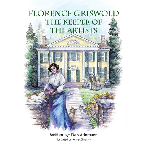 Florence Griswold: The Keeper of the Artists - Hardcover