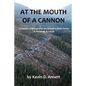 At the Mouth of a Cannon: Conquest and Cupidity on Canada's West Coast: A Personal Account - Paperback