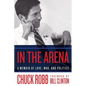 In the Arena: A Memoir of Love, War, and Politics - Hardcover