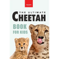 Cheetahs The Ultimate Cheetah Book for Kids: Cheetah Facts, Photos, Fastest-Land-Animal Science, Conservation Quiz & STEM Fun - Paperback