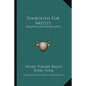 Symbolism for Artists: Creative and Appreciative - Paperback