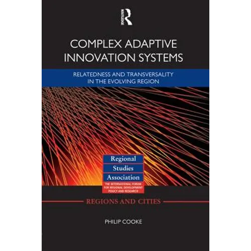 Complex Adaptive Innovation Systems: Relatedness and Transversality in the Evolving Region - Paperback