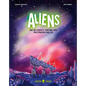 Aliens: Join the Scientists Searching Space for Extraterrestrial Life - Hardcover
