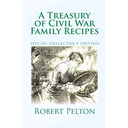 A Treasury of Civil War Family Recipes: Special Avarasboro Limited Edition - Paperback