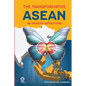 The Transformative ASEAN: An Insider's Reflections - Paperback