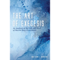 The Art of Exegesis: An Analysis of the Life and Work of Martin Hans Franzmann - Hardcover