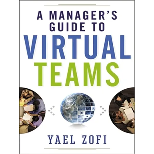 A Manager's Guide to Virtual Teams - Paperback