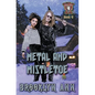 Metal and Mistletoe - Paperback