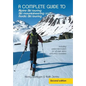 A complete guide to Alpine Ski touring Ski mountaineering and Nordic Ski touring: Including useful information for off piste skiers and snow boarders - Hardcover