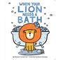 When Your Lion Needs a Bath - Board Book