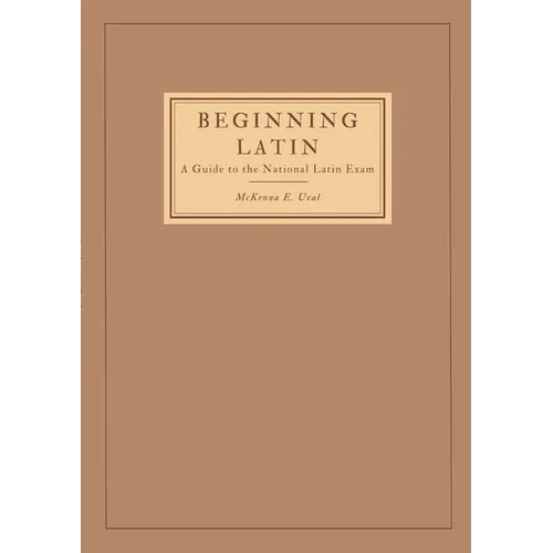 Beginning Latin: a Guide to the National Latin Exam - Paperback