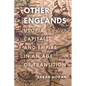 Other Englands: Utopia, Capital, and Empire in an Age of Transition - Hardcover