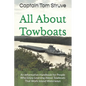 All About Towboats: An Informative Handbook for People Who Enjoy Learning About Towboats That Work Inland Waterways - Paperback