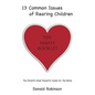 13 Common Issues of Rearing Children: The Parents' Small Powerful Guide for the Home - Paperback